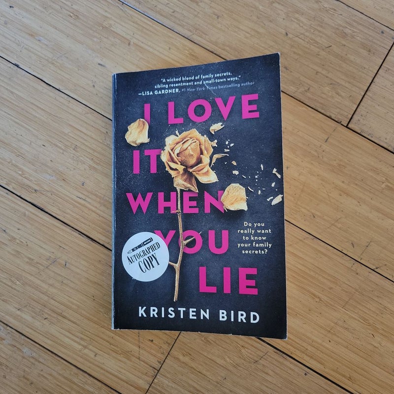 I Love It When You Lie - by Kristen Bird (Paperback)