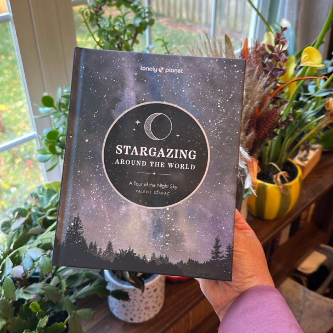 Lonely Planet Stargazing Around the World: a Tour of the Night Sky 2 2nd Ed