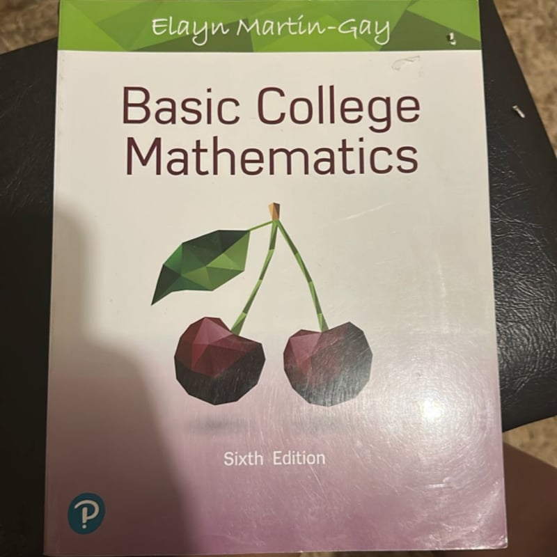 Basic College Mathematics by Elayn Martin-Gay