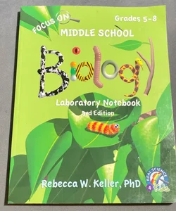 Focus on Middle School Biology Laboratory Notebook-3rd Edition