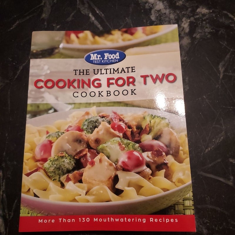 Mr. Food Test Kitchen: the Ultimate Cooking for Two Cookbook