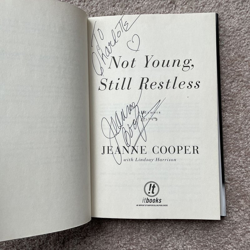 SIGNED Not Young, Still Restless (First Edition)