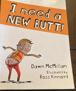 I need a new butt!