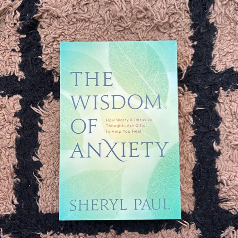 The Wisdom of Anxiety