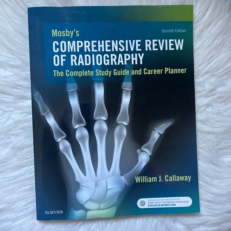 Mosby's Comprehensive Review of Radiography by William J. Callaway