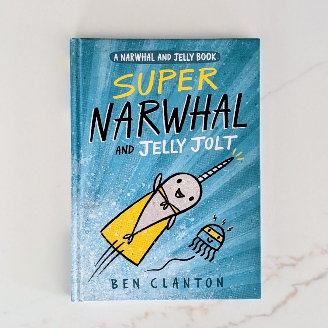 Super Narwhal and Jelly Jolt (a Narwhal and Jelly Book #2)