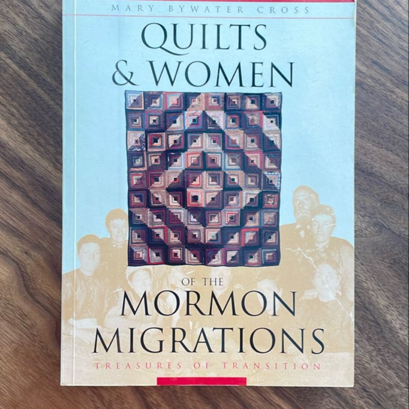 Quilts and Women of the Mormon Migrations