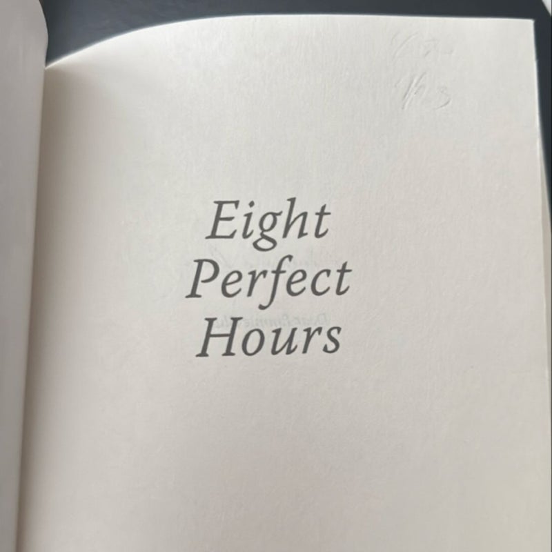 Eight Perfect Hours