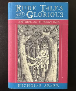 Rude Tales and Glorious