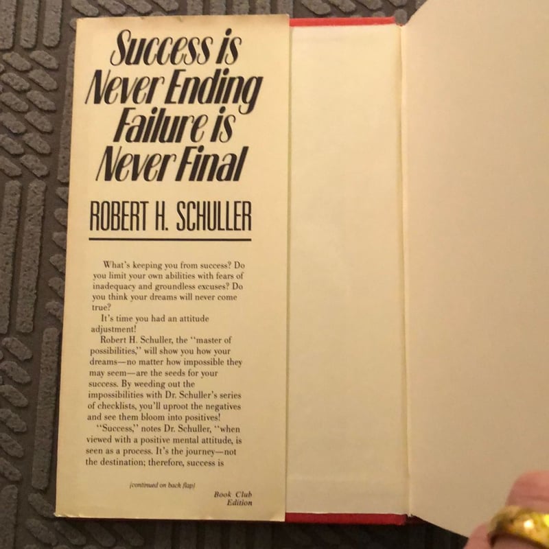 Success is Never Ending Failure is Never Final by Robert H. Schuller ...