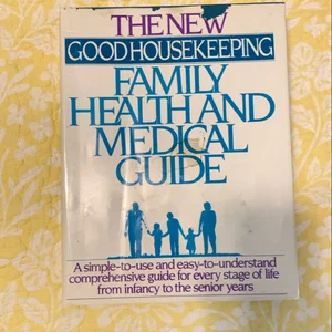 The Good Housekeeping Family Health and Medical Guide