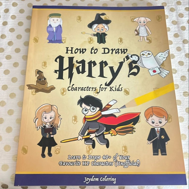 How to Draw Harry's Characters for Kids: Learn to Draw 40+ of Your Favourite HP Characters (Unofficial)