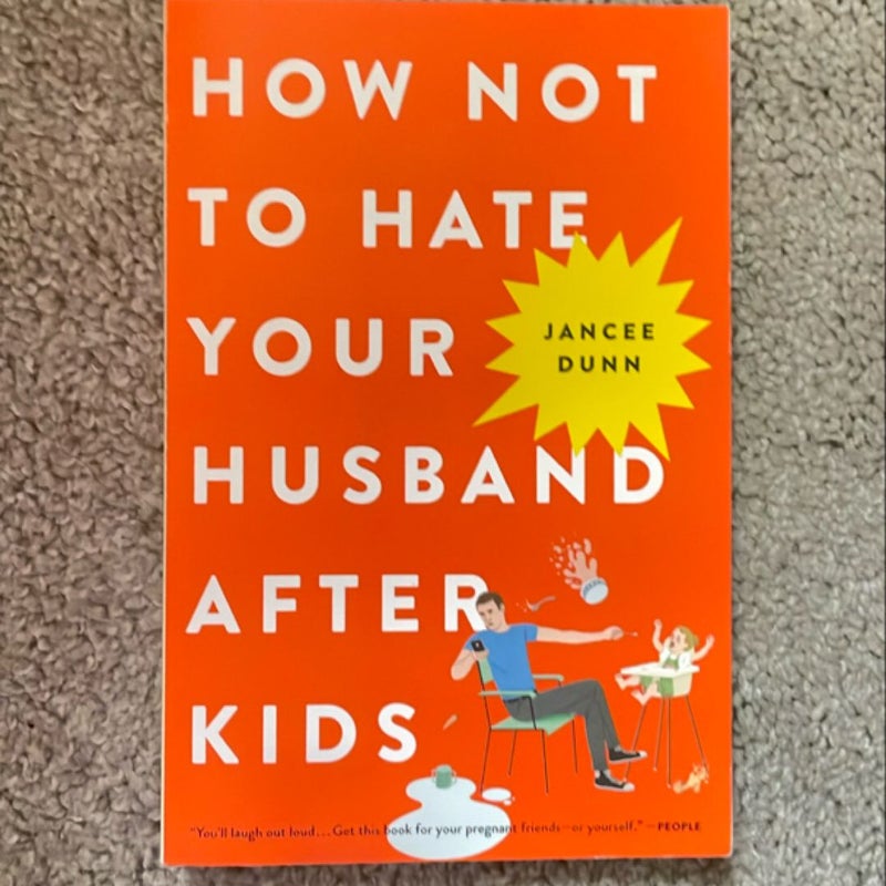 How Not to Hate Your Husband after Kids