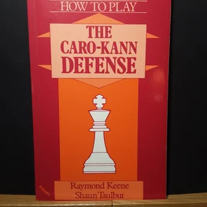 How to Play the Caro-Kann Defense