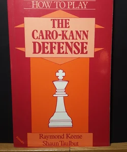 How to Play the Caro-Kann Defense