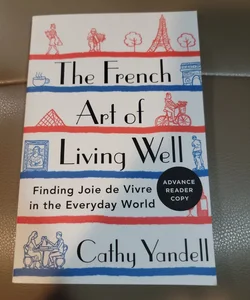 The French Art of Living Well (ARC)