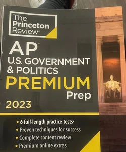 Princeton Review AP U. S. Government and Politics Premium Prep 2023