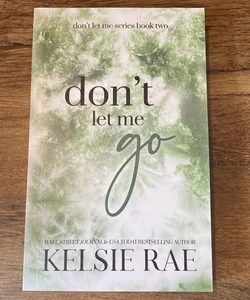 Don’t Let Me Go (SIGNED—INDIE EDITION)