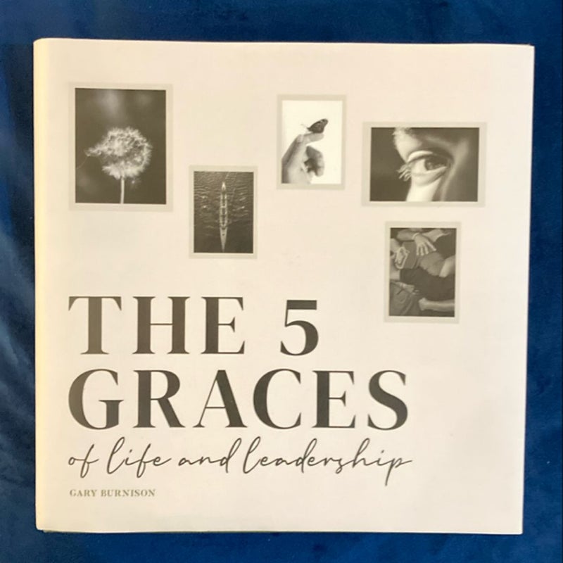 The Five Graces of Life and Leadership