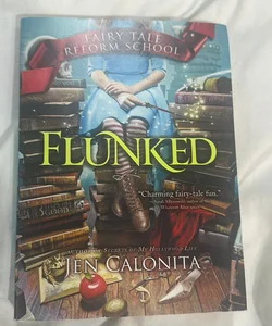 NEW! Flunked- Fairy Tale Reform School. Book 1