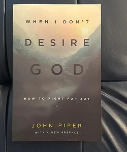 When I Don't Desire God