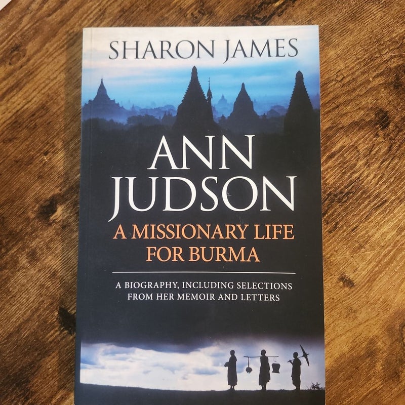 Ann Judson - A Missionary Life for Burma