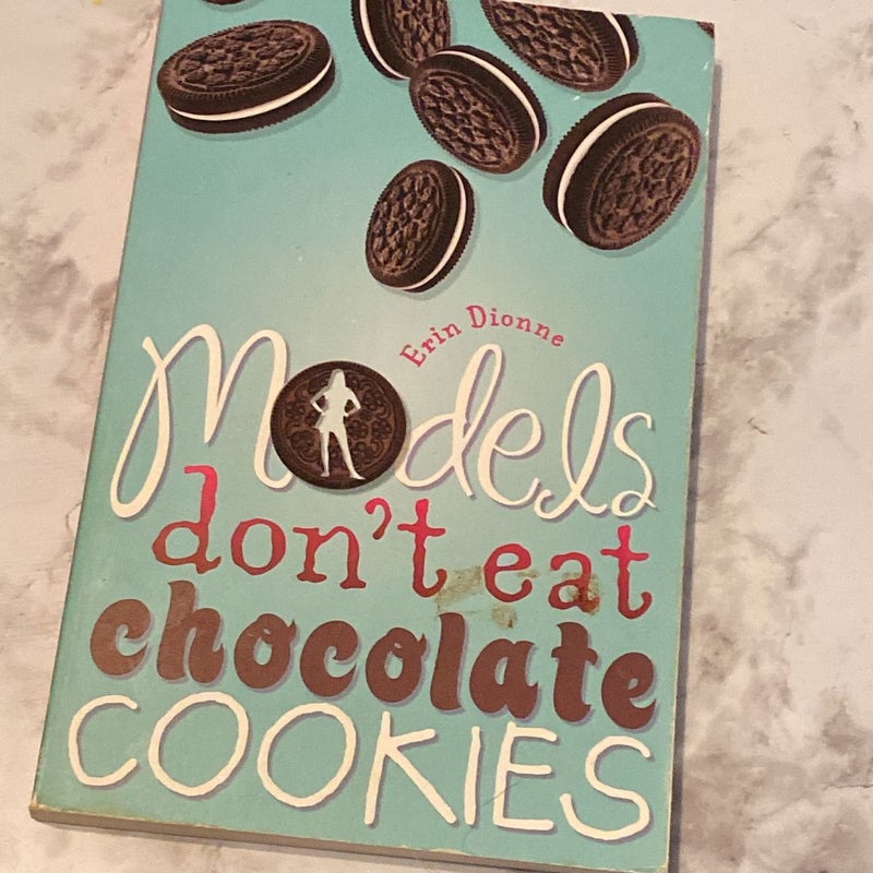 Models Don't Eat Chocolate Cookies