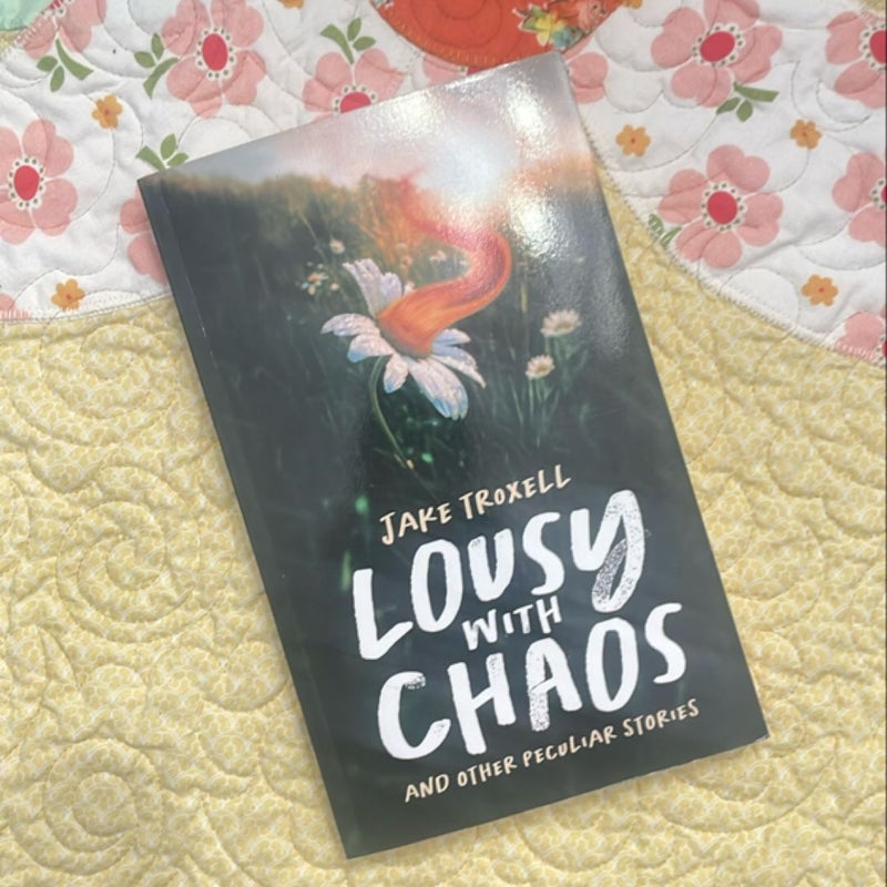 Lousy with Chaos