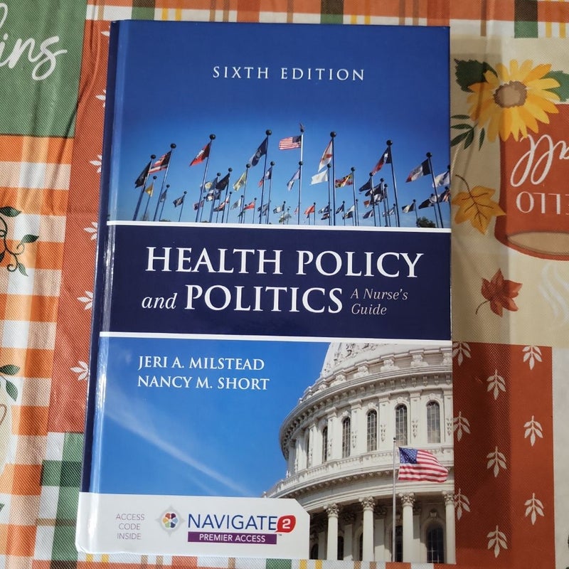 Health Policy and Politics: a Nurse's Guide