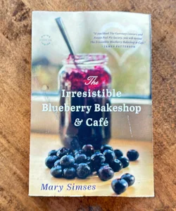 The Irresistible Blueberry Bakeshop and Cafe