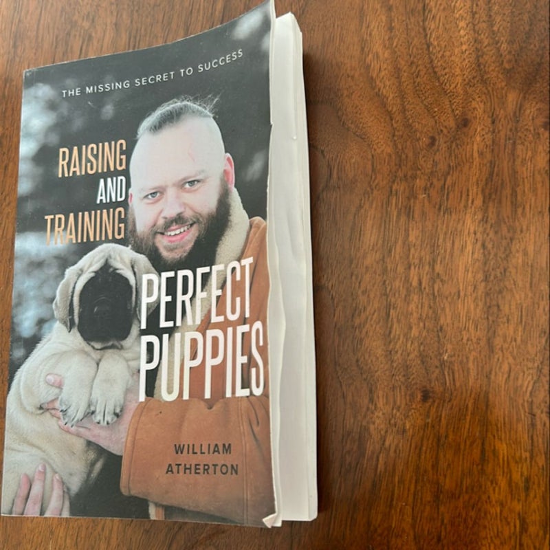 Raising and Training Perfect Puppies