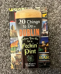 20 things to do in Dublin before you go for a feckin’ pint
