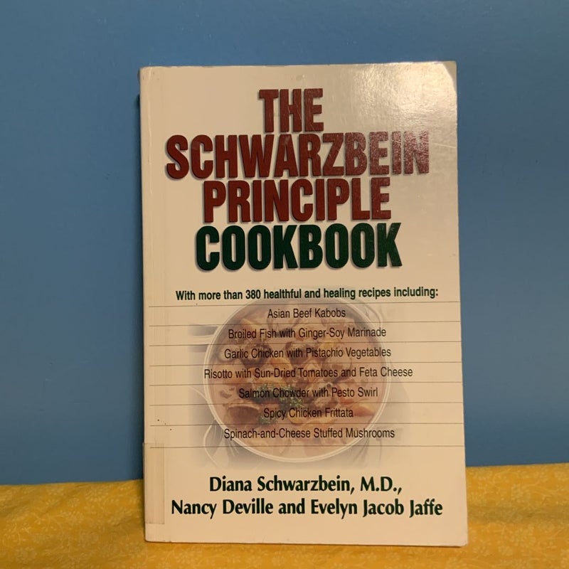 The Schwarzbein Principle Cookbook