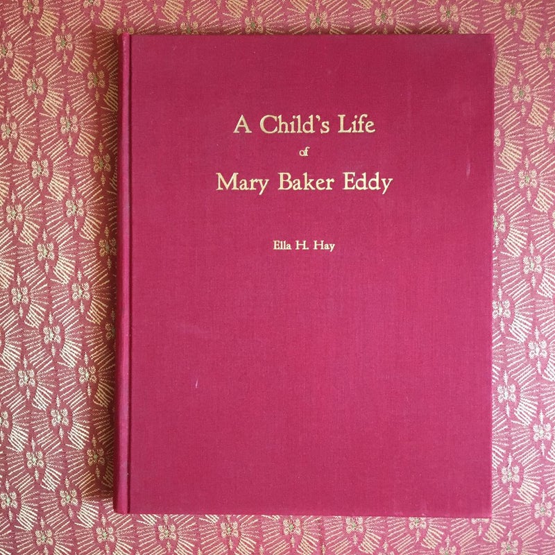 A Child’s Life of Mary Baker Eddy