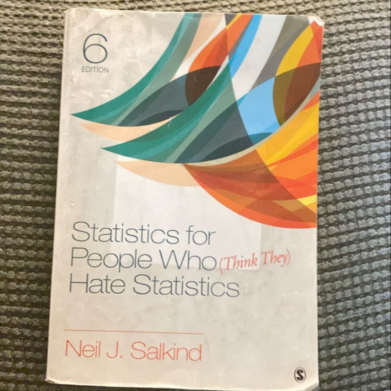 Statistics for People Who (Think They) Hate Statistics