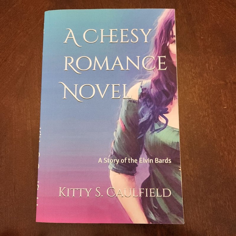 A Cheesy Romance Novel *SIGNED*