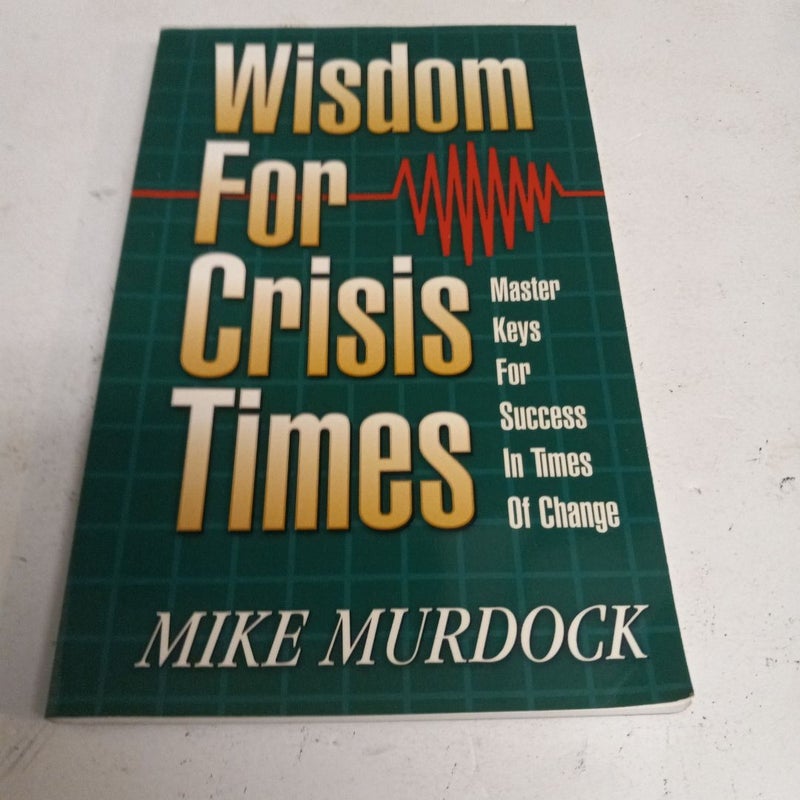 Wisdom for Crisis Times