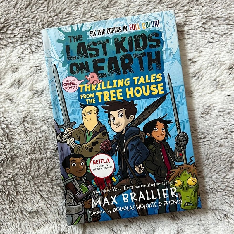 The Last Kids on Earth: Thrilling Tales from the Tree House