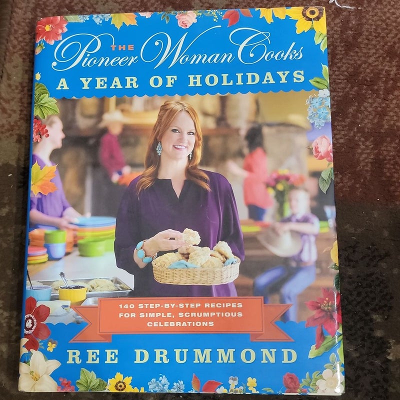 The Pioneer Woman Cooks--A Year of Holidays