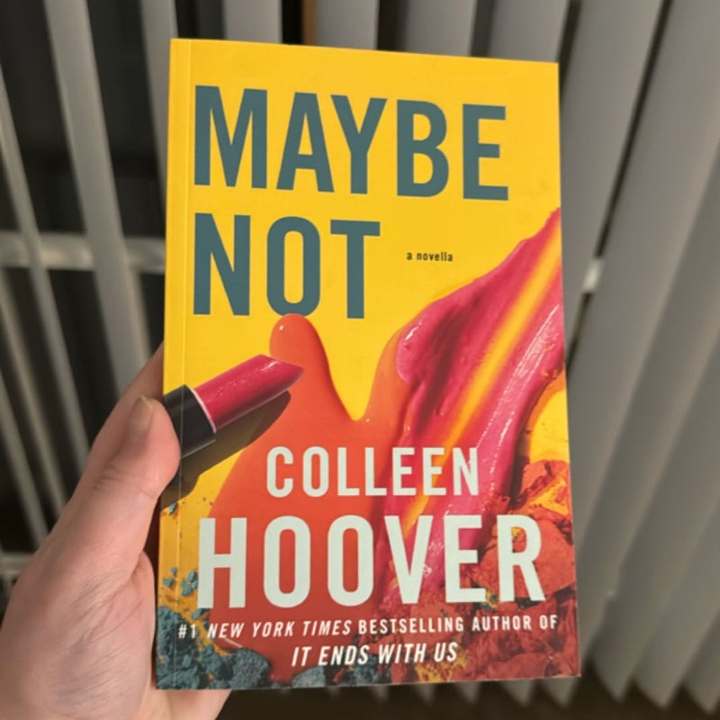 Maybe Not