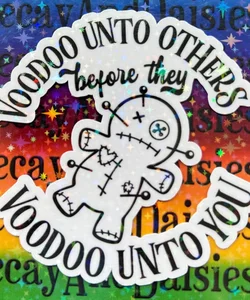 ”V00D00 unto others before the V00D00 unto you" Iridescent sticker