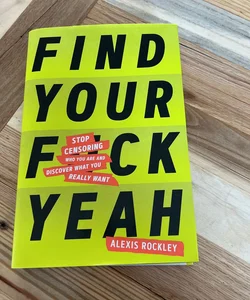 Find Your F*ckyeah