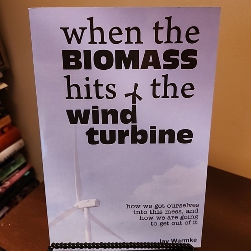 When the BioMass Hits the Wind Turbine