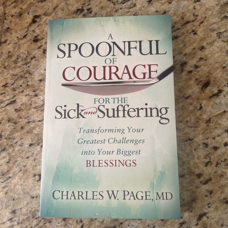 A Spoonful of Courage for the Sick and Suffering