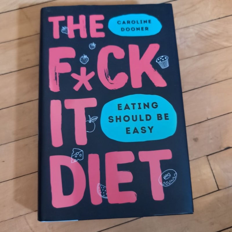 The F*ck It Diet