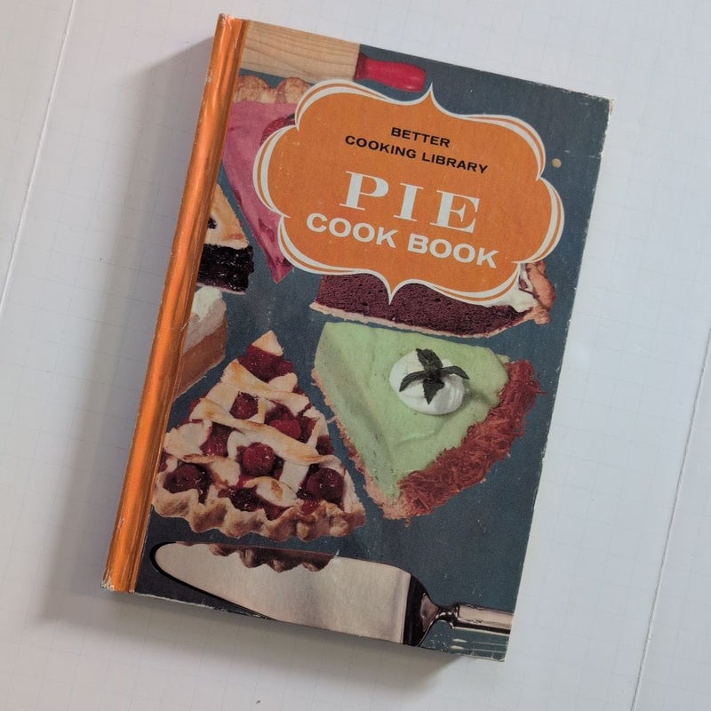 Better Cooking Library: PIE Cook Book 