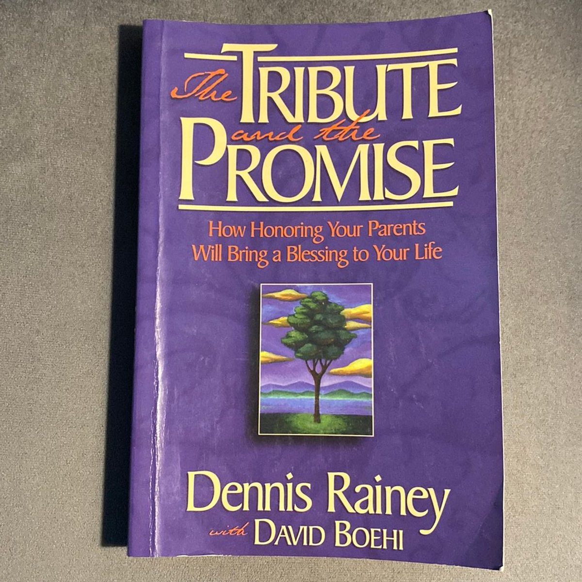 The Tribute and the Promise by Dennis Rainey, Dave Boehi
