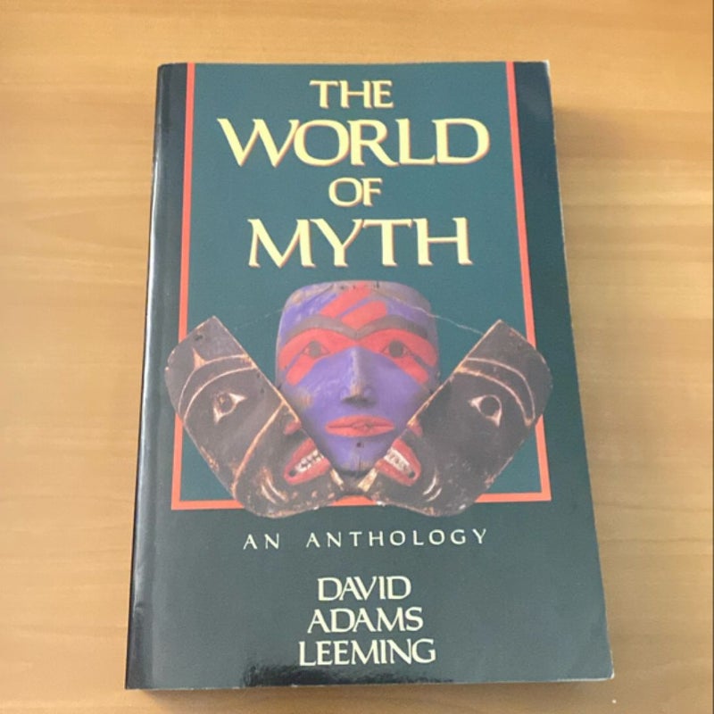 The World of Myth an Anthology 