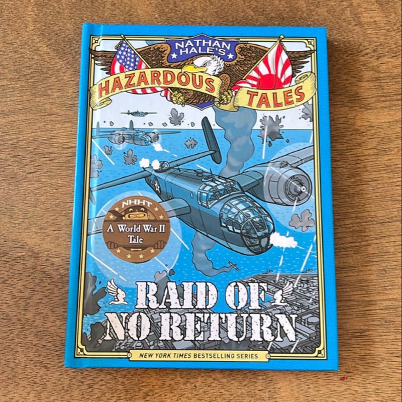 Raid of No Return (Nathan Hale's Hazardous Tales #7)