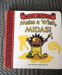Make a Wish, Midas! (Mini Myths)